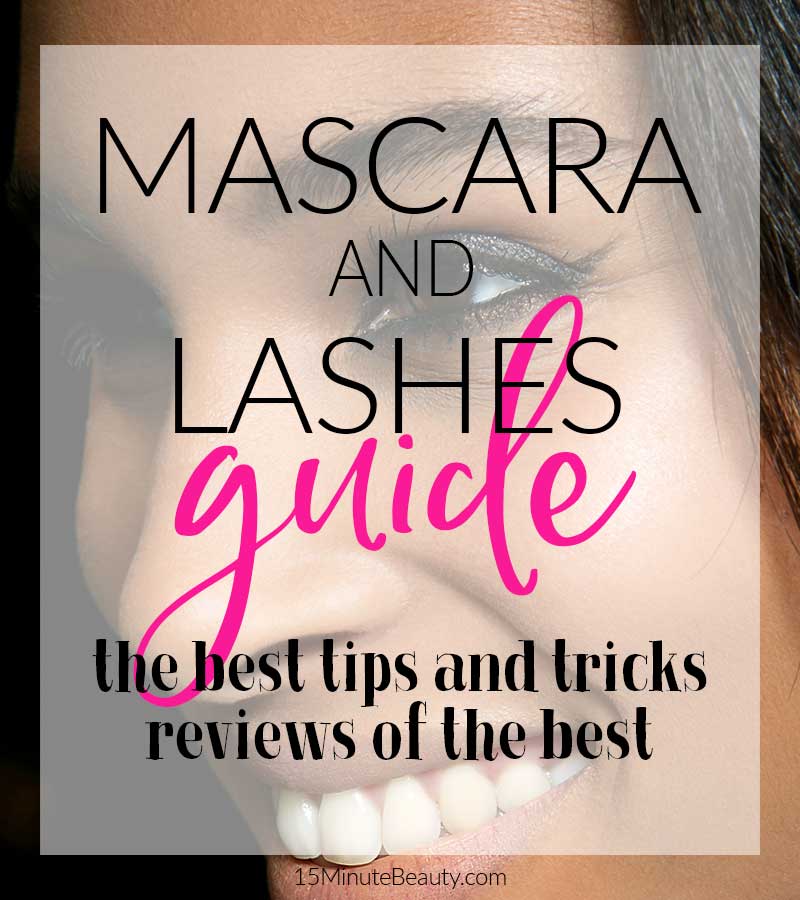 Mascara Guide: Reviews, Tips and Other Lash Products - 15 Minute Beauty Fanatic