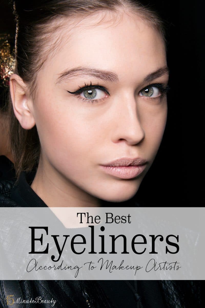 he Best Eyeliners According to Makeup Artists