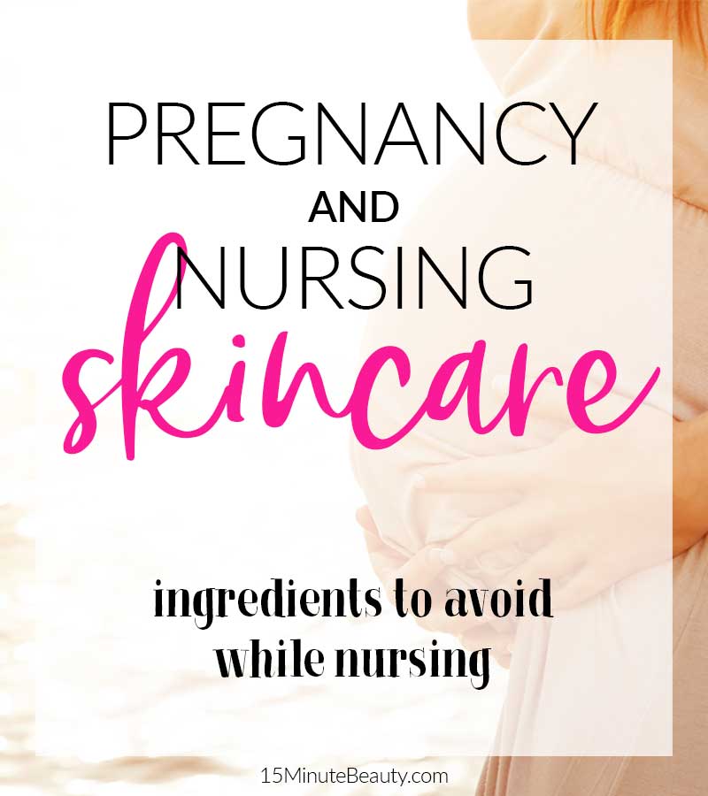 Skin Care Ingredients to Avoid While Nursing