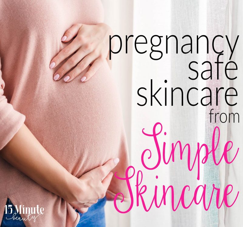 Which products from Simple Skincare are ok to use while pregnant?