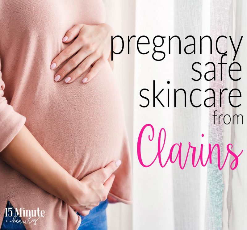 Pregnancy Safe Skincare from Clarins