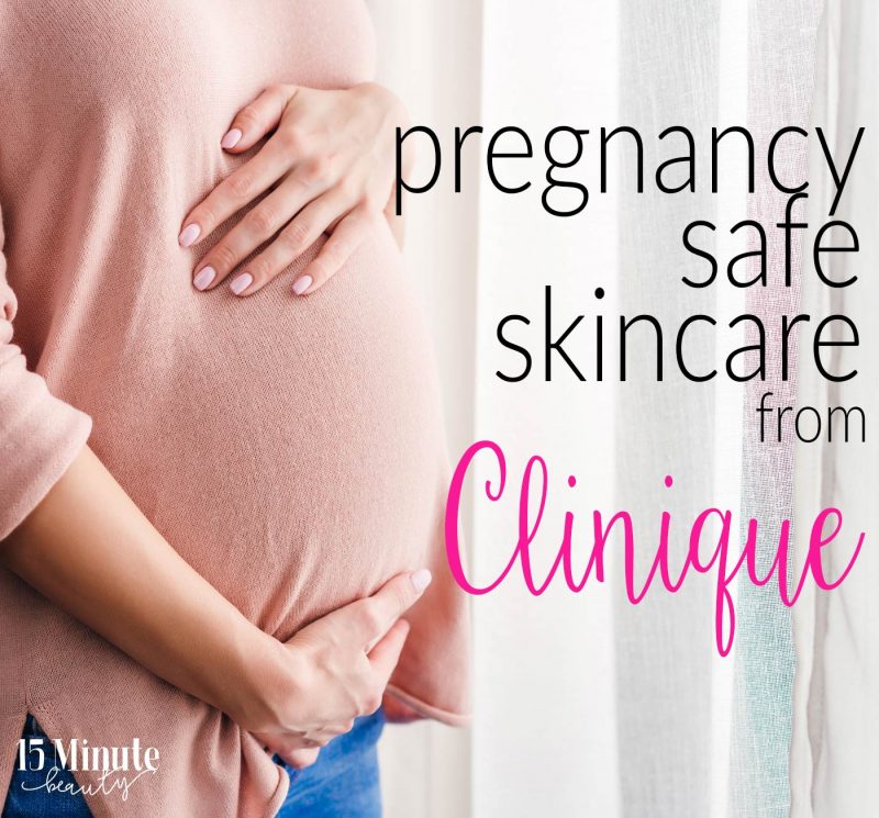 Pregnancy Safe Makeup and Skincare from Clinique - 15 Minute ... Pregnancy Safe Makeup and Skincare from Clinique - 15 Minute ...
