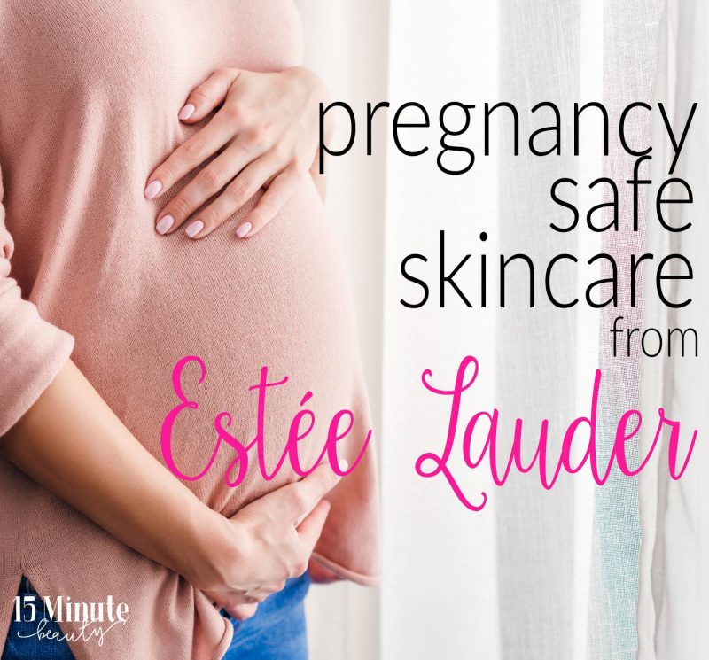 Pregnancy Safe Skincare from Estée Lauder