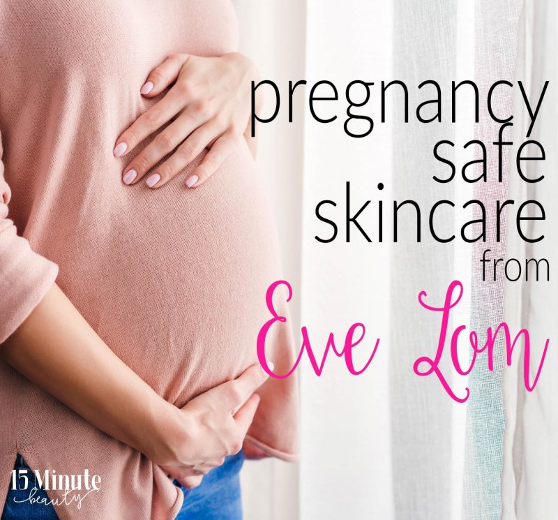 Pregnancy Safe Skincare from Eve Lom