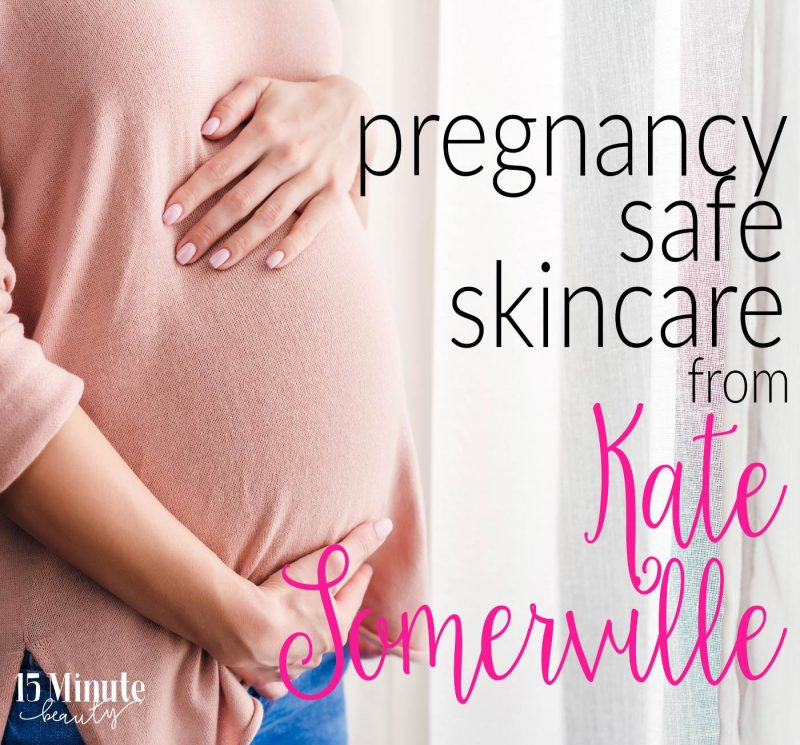 Pregnancy Safe Skincare from Kate Somerville