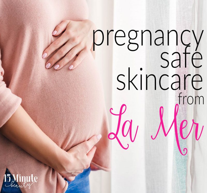 Pregnancy Safe Skincare from La Mer
