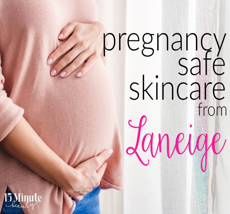 Pregnancy Safe Skincare from Laneige