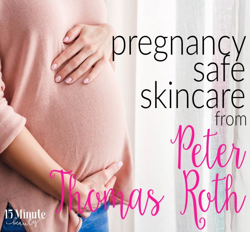 Pregnancy Safe Products from Peter Thomas Roth