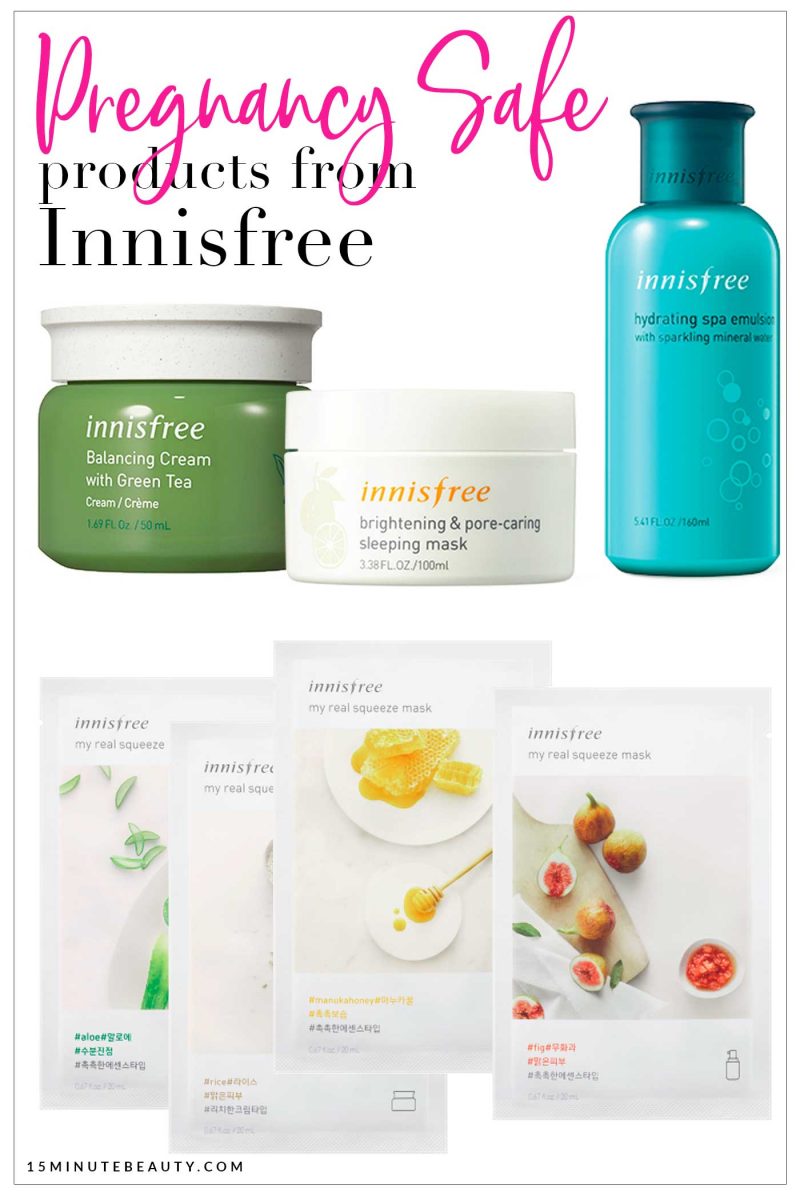 Pregnancy Safe Skincare From Innisfree 15 Minute Beauty Fanatic