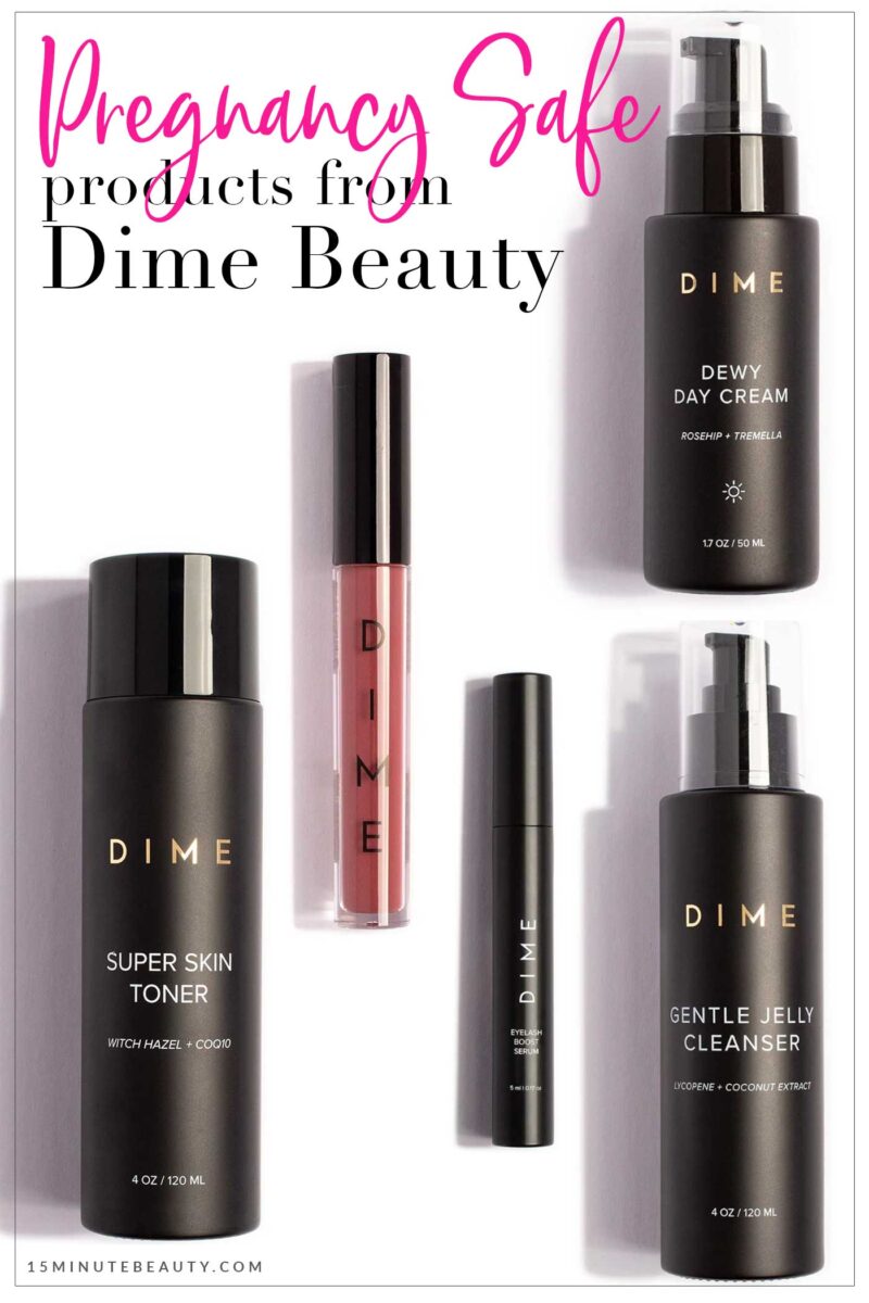 Pregnancy Safe Products from Dime Beauty