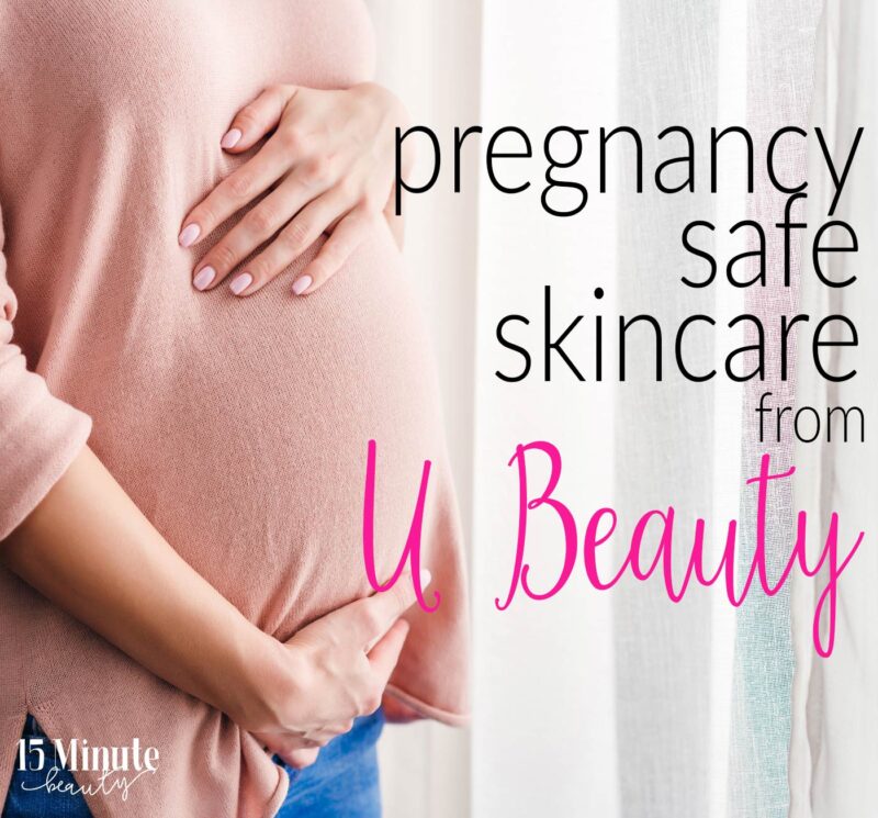 Pregnancy Safe Products from U Beauty